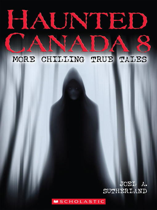 Title details for Haunted Canada 8 by Joel A. Sutherland - Wait list